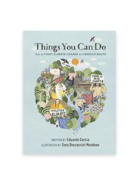 Things You Can Do: How to Fight Climate Change and Reduce Waste